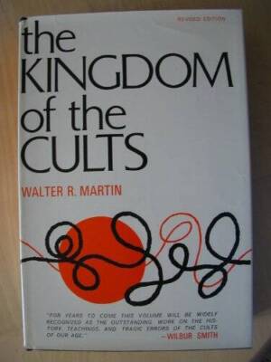 The Kingdom of the Cults An Analysis of the Major Cult Systems in the Pre - GOOD
