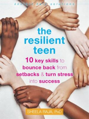 The Resilient Teen: 10 Key Skill- 9781684035786, Sheela Raja PhD, paperback, new