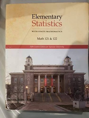 Elementary Statistics with Finite Mathematics (Math 121 & 122) Fifth Cust - GOOD