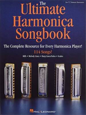 The Ultimate Harmonica Songbook: The Complete Resource for Every Harmonic - GOOD