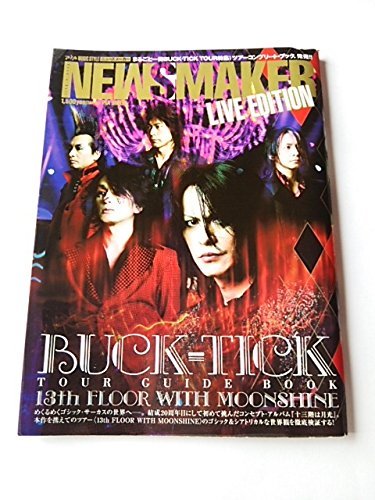 Buck-Tick tour guide book: 13th floor … NEWS MAKER LIVE EDITION BUCK-TICK TOUR GUIDE BOOK 13th FLOOR