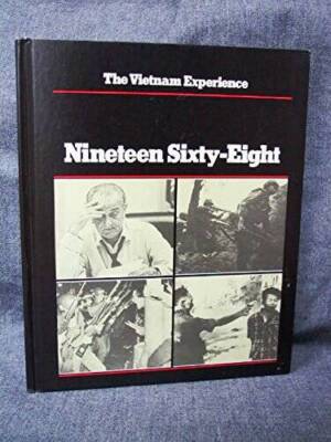 Nineteen Sixty-Eight (Vietnam Experience) - Hardcover By Weiss, Stephen - GOOD