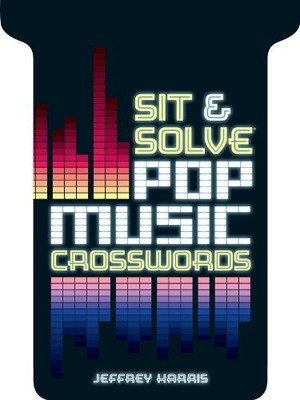 SIT & SOLVE POP MUSIC CROSSWORDS (SIT & SOLVE SERIES) By Jeffrey Harris
