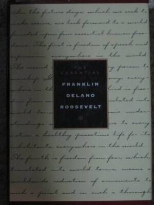 The Essential Franklin Delano Roosevelt - Hardcover By John Gabriel Hunt - GOOD