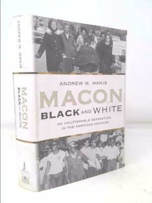 Macon Black and White: An Unutterable Separation in the...  (1st Ed, Signed)