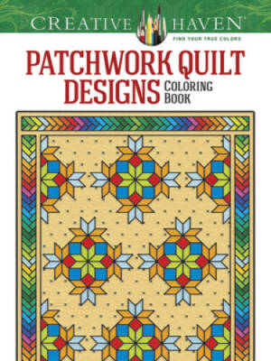 Creative Haven Patchwork Quilt Designs Coloring Book (Adu - VERY GOOD