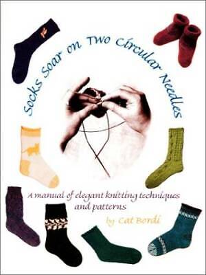 Soar On Two Circular Needles: A Manual Of Elegant Knitting Techniqu - Good