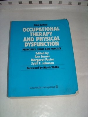 Occupational Therapy and Physical Dysfunction: Principles, Skills by  0443043078