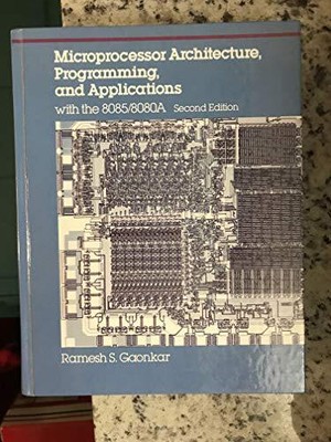 Microprocessor Architecture, Programming, and Applications With the 8085/808...