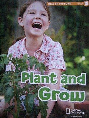Reach into Phonics 1 (Read On Your Own Books): Plant and Grow by Kratky, Lada, 