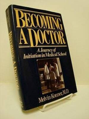 Becoming a Doctor: A Journey of Initiation in Medical School - Hardcover - GOOD