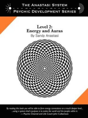 The Anastasi System - Psychic Development Level 2: Energy and Auras by Anastasi
