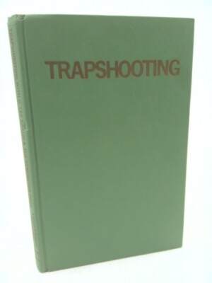 Hooting: Americas Masters Of The Shotgun Tell You The Secrets Of...
