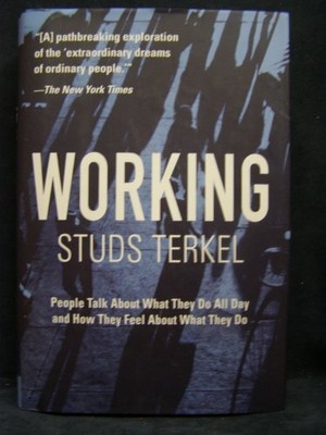 WORKING By Studs Terkel - Hardcover *Excellent Condition*