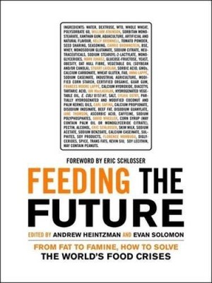 Feeding the Future: From Fat to Famine, How to Solve the Worlds Food Cri - GOOD