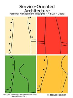 Service-Oriented Architecture - Personal Management Thoughts - A SOA P Opera   