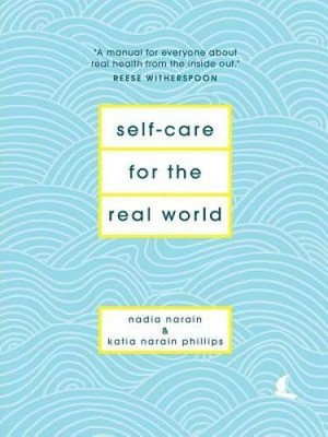 Self-Care for the Real World - Hardcover By Narain, Nadia - VERY GOOD
