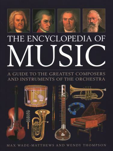 Encyclopedia of Music : A Guide to the Greatest Composers and the ...