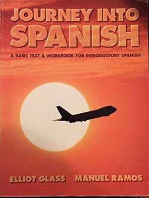 Journey into Spanish: A Basic Text & Workbook for Introductory Spanish - GOOD