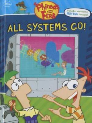 Phineas and Ferb: All Systems Go! (Phineas & Ferb) - Hardcover - GOOD