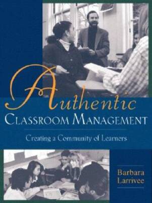 Authentic Classroom Management: Creating a Community of Learners - GOOD