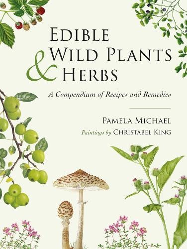 Pamela Michael Edible Wild Plants and Herbs (Hardback)