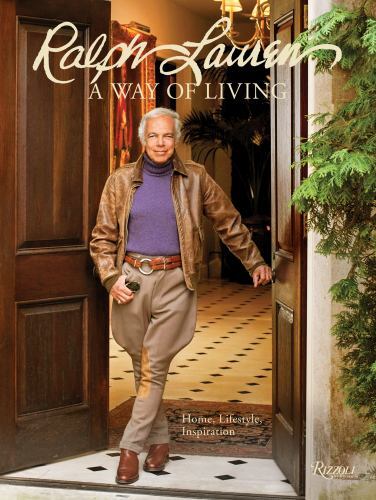 Ralph Lauren a Way of Living : Home, Design, Inspiration by
