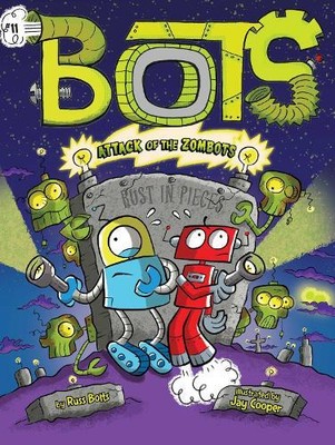 Russ Bolts Attack of the ZomBots! (Paperback) Bots