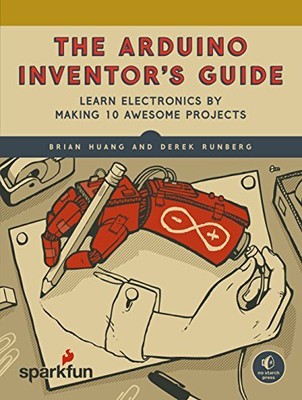 The SparkFun Guide to Arduino: Learn El..., Brian Huang