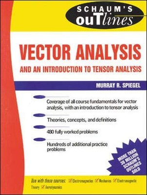 SCHAUM'S OUTLINES VECTOR ANALYSIS (AND AN INTRODUCTION TO By Murray R. Spiegel
