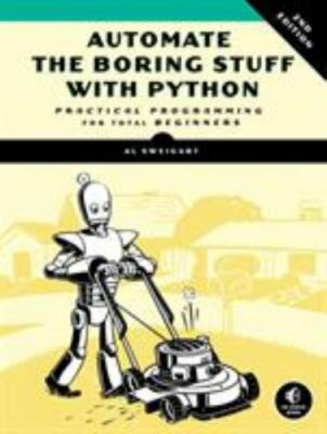 Automate the Boring Stuff with Python, 2nd Edition: Practical Programming