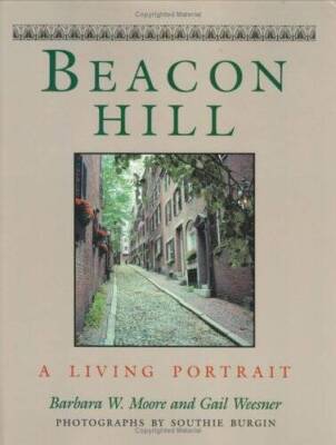 Beacon Hill: A Living Portrait - Hardcover By Barbara W Moore - GOOD