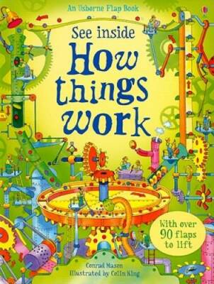 See Inside How Things Work - Hardcover By Mason, Conrad - GOOD