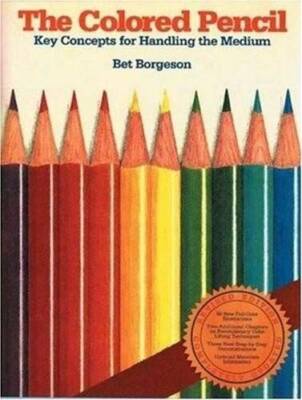 The Colored Pencil: Key Concepts for Handling the Medium - Hardcover - GOOD