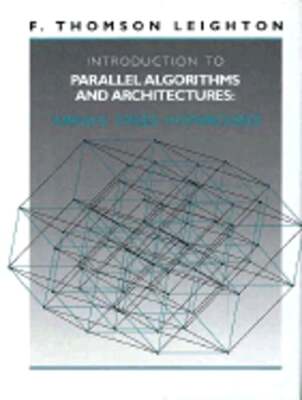 Introduction to Parallel Algorithms and Architectures: Arrays, Trees, and: Used