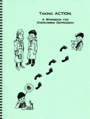 Taking Action: A Workbook for Overcoming Depression - Spiral-bound - GOOD