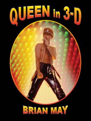 Queen in 3D by Brian May: New