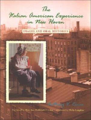 The Italian American Experience in New Haven (SUNY Series in ItalianAmer - GOOD