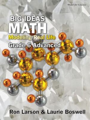 Big Ideas Math; Modeling Real Life, Grade 6 Advanced, Model of Glucose, c. 2019 