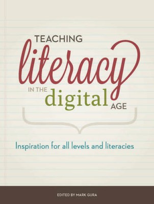 Teaching Literacy in the Digital Age: Inspiration for All Levels and Lit - GOOD