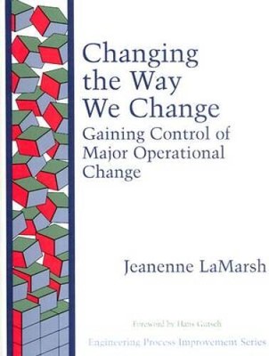 Changing the Way We Change - Hardcover By LaMarsh, Jeanenne - VERY GOOD
