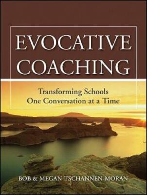 Evocative Coaching: Transforming Schools One Conversation at a Time - GOOD