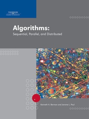 ALGORITHMS: SEQUENTIAL, PARALLEL, AND DISTRIBUTED By Kenneth A. Berman & Jerome