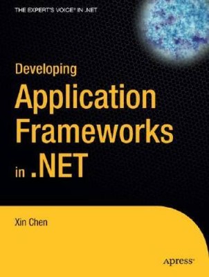 Developing Application Frameworks in NET - Paperback By Chen, Xin - GOOD