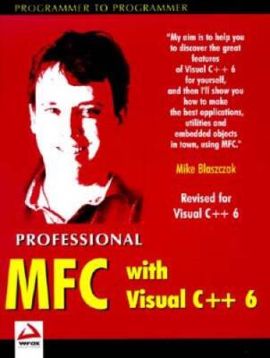 Professional MFC with Visual C++ 6 - Hardcover By Blaszczak, Mike - GOOD