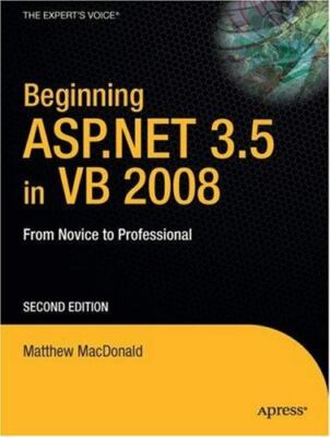Beginning ASP.NET 3.5 in VB 2008: From Novice to Professional [Expert's Voice in