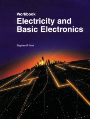 Electricity and Basic Electronics - Paperback By Matt, Stephen R. - GOOD
