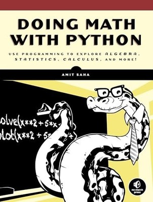 Doing Math with Python : Use Programming to Explore Algebra, Statistics,...