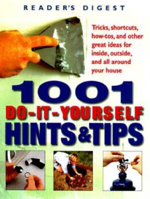 1001 Do-It-Yourself Hints and Tips - Hardcover - GOOD