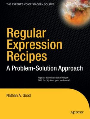 Regular Expression Recipes: A Prob- 9781590594414, Nathan A Good, paperback, new
